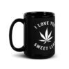 black-glossy-mug-black-15-oz-handle-on-left-6a73b8fb7f1ef.jpg I Love You Sweet Leaf Black Glossy Mug